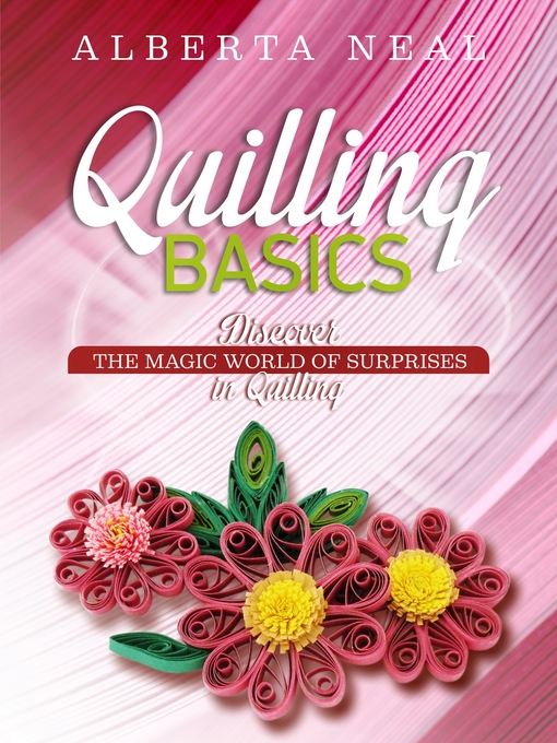 Title details for QUILLING BASICS by Alberta Neal - Available